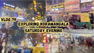 EXPLORING KORAMANGALA, SATURDAY EVENING | VLOG - 79