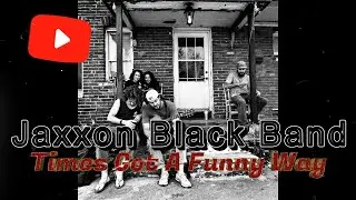 • Jaxxon Black Band | Times Got A Funny Way (2026 Redux)