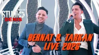 BERNAT & TARKAN LIVE 2026  ♫ █▬█ █ ▀█▀♫ STUDIO DENIS PRODUCTION