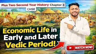 Economic Life in Early and Later Vedic Period | Plus Two Second Year History Chapter 3 | CHSE