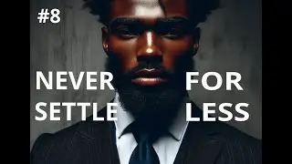 #8- Never Settle for Less