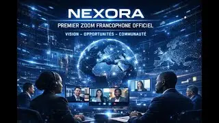 NEXORA : Premier Zoom Francophone Officiel | Vision, Opportunit&eacute;s & Annonces Cl&eacute;s