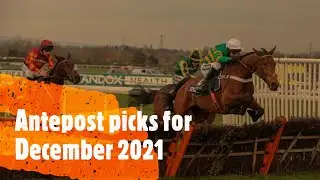Antepost Picks For December 2021!!!