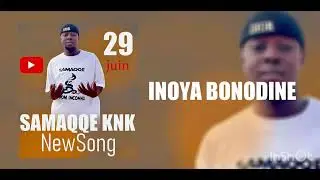 SAMAQQE KNK_INOYA BONODINE ( Audio-Son)