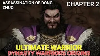 ASSASSINATION OF DONG ZHUO - ULTIMATE WARRIOR - DYNASTY WARRIORS ORIGINS