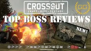 CROSSOUT - BOSS REVIEWS & NEW VEHICLES