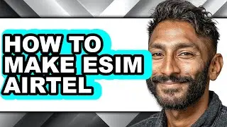 How to Make Esim Airtel (only Way)