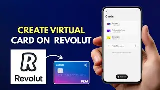 How To Create Virtual Cards In Revolut App