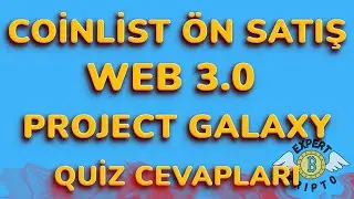 Coinlist Project Galaxy &Ouml;n Satışı - Potansiyeli Nedir, Pahalı mı? Adım Adım Katılım, Quiz Cevapları