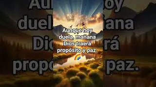 Aunque hoy duela, ma&ntilde;ana Dios traer&aacute; prop&oacute;sito y paz. 🌈