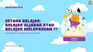 Setara Belajar Limper PK 003: Belajar Aljabar atau Belajar Merelakan? oleh Cheng