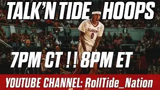 Talk&rsquo;N Tide Hoops: Can the Tide Roll Early?  Alabama vs North Dakota Preview + Expectations!