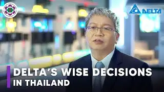 [Case Study] Delta&rsquo;s Wise Investment Decisions in Thailand | Delta Electronics