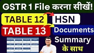 GSTR 1 filing with table 12 & table 13 step by step guide | How to file GSTR 1 with table 12 & 13