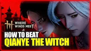 Where Winds Meet Qianye the Witch Boss Fight | How to beat Qianye | PS5 4K