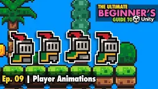 Эпизод 9 | Анимация игрока | Полное руководство для начинающих по Unity