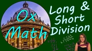 How to do Long and Short Division | Maths Tutorials from an Oxford Graduate