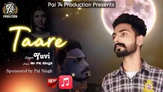 TAARE (Official video) / Singer- Yuvi. Music- Mr PK Singh New Punjabi songs 2025
