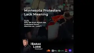 Minnesota Protesters Lack Meaning; Why We Must Attack Iran; Greenland Done; Abortion as Love