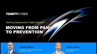 Webinar: Evolving Cybersecurity in Higher Education: Moving from Panic to Prevention