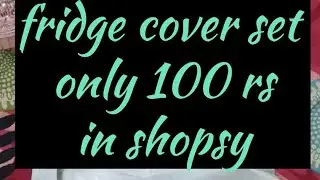 Unboxing fridge cover set combo only 100🔥🔥🔥 rs in shopsy 👍👍👍#unboxing #shorts #youtubeshorts #shopsy