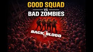 Back 4 Blood │ Creepier than L4D ?
