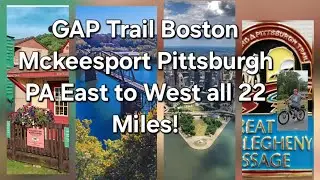 P6 GAP Trail Boston-Mckeesport-Pittsburg East-West All 21 miles! Great Allegheny Passage 