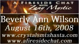 Beverly Ann Wilson on A Fireside Chat - Crystal Consciousness Part 2/2 - August 16th, 2008