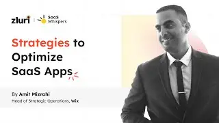 Strategies to Optimize SaaS apps ft. Amit Mizrahi | Zluri SaaS Whispers