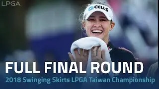 Full Final Round | 2018 Swinging Skirts LPGA Taiwan Championship