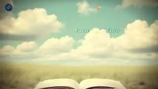 Focus and Flow