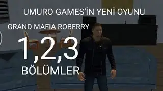 UMURO GAMES'İN YENİ OYUNU GRAND MAFİA ROBERRY 1,2,3 B&Ouml;L&Uuml;MLER