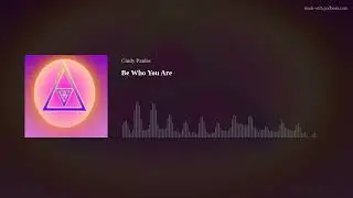Be Who You Are