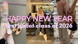 HAPPY NEW YEAR | first ballet class of 2026 | 1.02.26