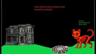 Two Idiots Doing Sewers And Haunted mansion - Animal Company