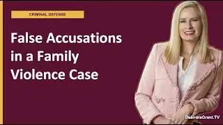How Often Do False Accusations of Family Violence Occur in Texas? | Deandra Grant Law Can Help