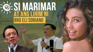 Si MARIMAR at Ang LIHIM ni Brother Eli Soriano