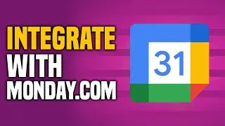 How To Integrate Monday.com With Google Calendar (EASY!)
