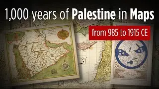 1,000 years of Palestine in Maps: from 985 to 1915 CE