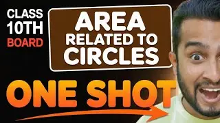Class 10 Maths Areas Related to Circles One Shot  | Complete NCERT + All Questions Board Exam 2026