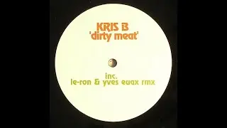 Kris B - Dirty Meat