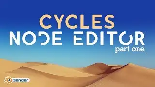 The Cycles Node Editor | Part 1 (The Basics)