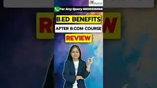 B.Ed Benefits After B.Com Course Review | Careers | Job Opportunities | Salary | B.Ed After B.Com