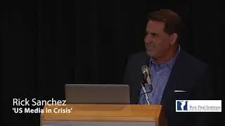 'US Media in Crisis' - Rick Sanchez