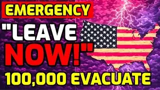 🚨 EMERGENCY - 100,000 People FORCED to Evacuate - 