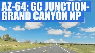 Arizona Route 64 drive: Grand Canyon Junction to Grand Canyon National Park Entrance