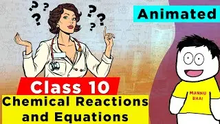 CHEMICAL REACTIONS AND EQUATIONS in 30 Minutes || Class 10 Science Chapter 1 (Animation)