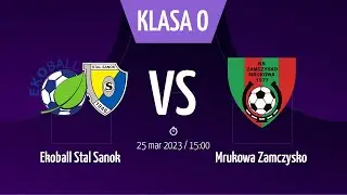 EKOBALL STAL SANOK - ZAMCZYSKO MRUKOWA | KLASA 