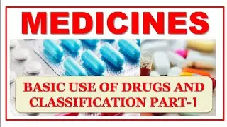 MEDICINES: BASIC USE OF DRUGS AND CLASSIFICATION PART-1 दवाईयों की जानकारी  पूरी जानकारी सरल भाषामें