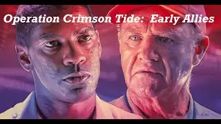 Operation Crimson Tide:  Early Allies 5
